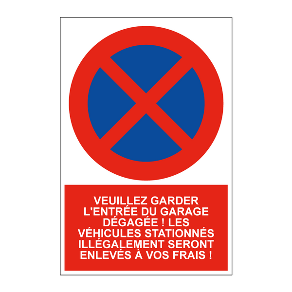 Veuillez garder l'entrée du garage dégagée ! Les véhicules stationnés illégalement seront enlevés à vos frais !