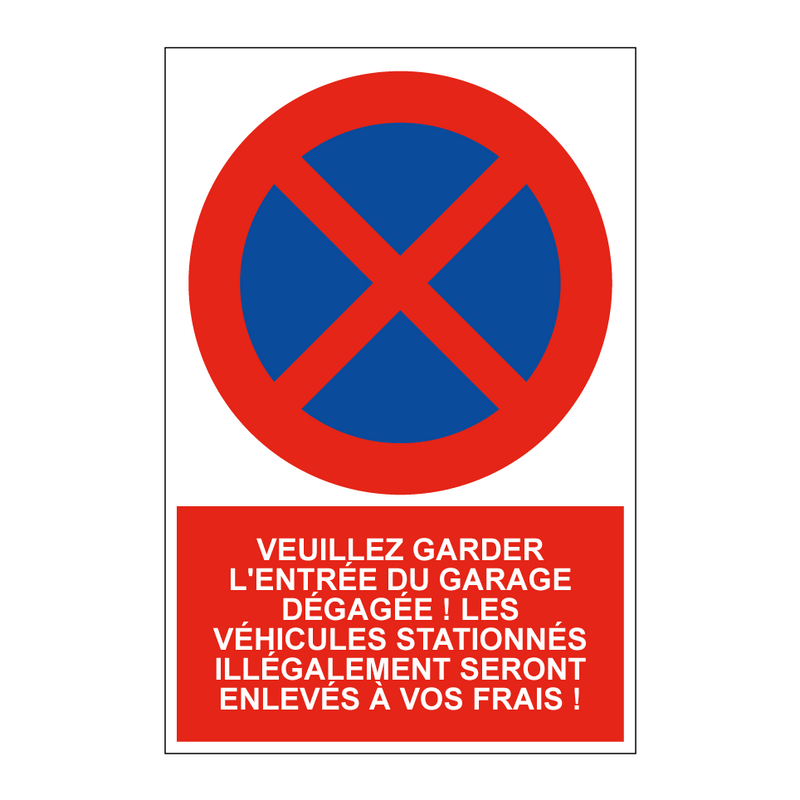 Veuillez garder l'entrée du garage dégagée ! Les véhicules stationnés illégalement seront enlevés à vos frais !