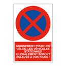 Uniquement pour les vélos. Les véhicules stationnés illégalement seront enlevés à vos frais !