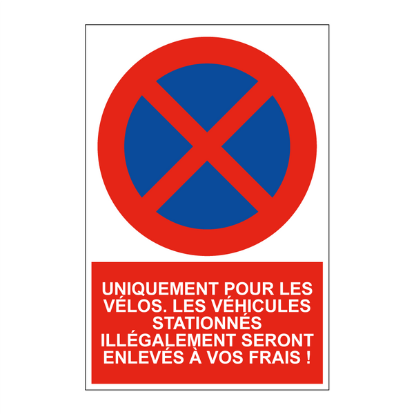 Uniquement pour les vélos. Les véhicules stationnés illégalement seront enlevés à vos frais !