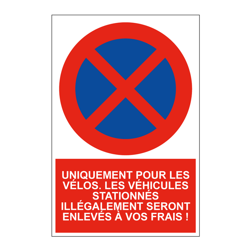 Uniquement pour les vélos. Les véhicules stationnés illégalement seront enlevés à vos frais !