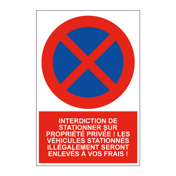 Interdiction de stationner sur propriété privée ! Les véhicules stationnés illégalement seront enlevés à vos frais !