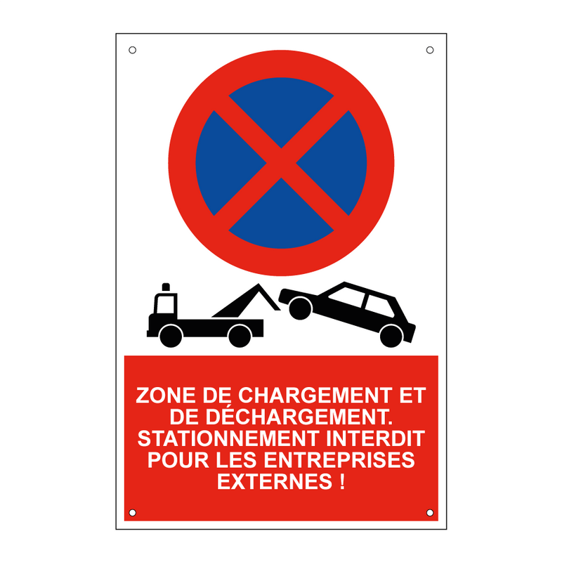 Zone de chargement et de déchargement. Stationnement interdit pour les entreprises externes !