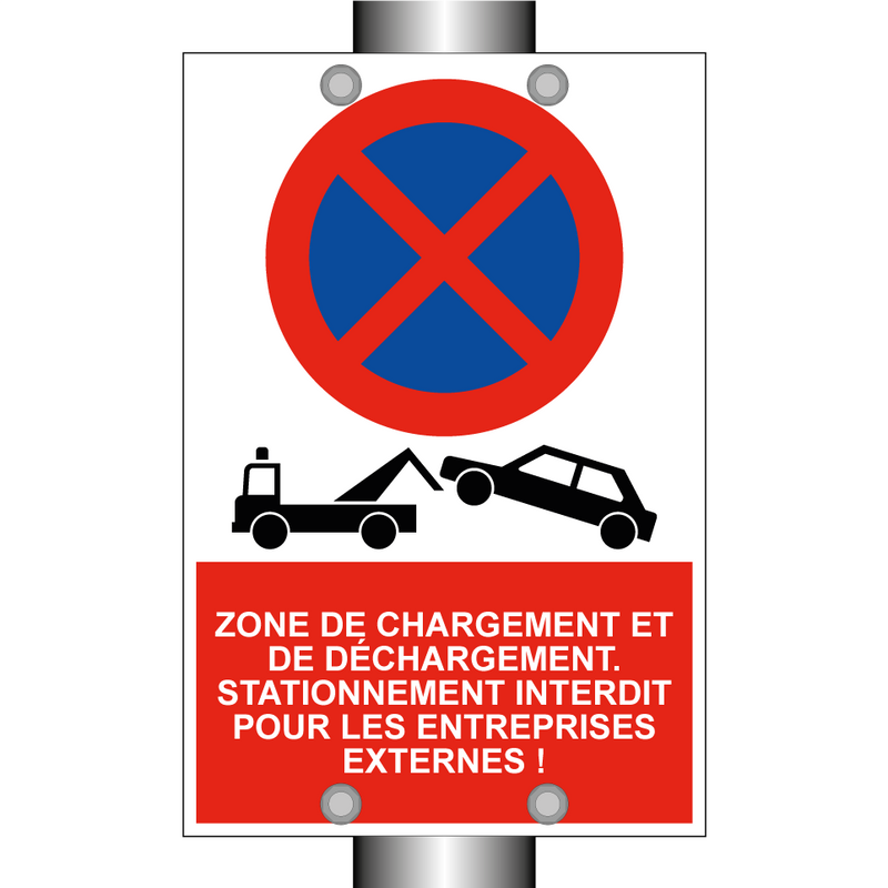 Zone de chargement et de déchargement. Stationnement interdit pour les entreprises externes !