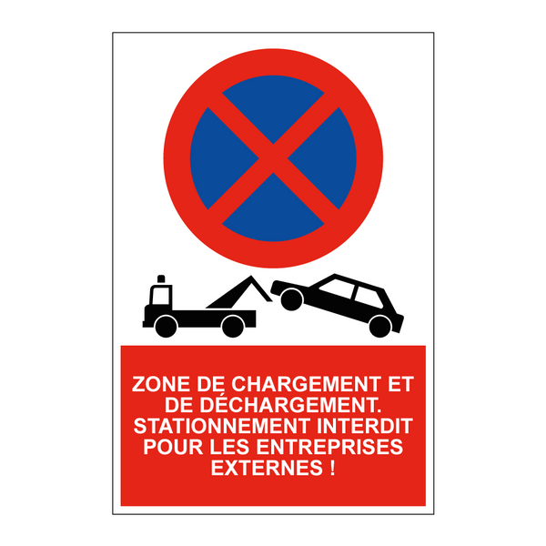 Zone de chargement et de déchargement. Stationnement interdit pour les entreprises externes !
