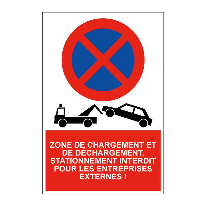 Zone de chargement et de déchargement. Stationnement interdit pour les entreprises externes !