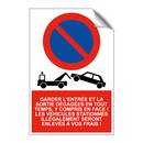 Garder l'entrée et la sortie dégagées en tout temps, y compris en face ! Les véhicules stationnés illégalement seront enlevés à vos frais !