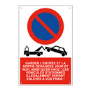 Garder l'entrée et la sortie dégagées jour et nuit, ainsi qu'en face ! Les véhicules stationnés illégalement seront enlevés à vos frais !