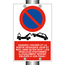 Garder l'entrée et la sortie dégagées jour et nuit, ainsi qu'en face ! Les véhicules stationnés illégalement seront enlevés à vos frais !
