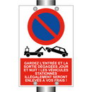 Gardez l'entrée et la sortie dégagées jour et nuit ! Les véhicules stationnés illégalement seront enlevés à vos frais !