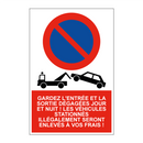 Gardez l'entrée et la sortie dégagées jour et nuit ! Les véhicules stationnés illégalement seront enlevés à vos frais !