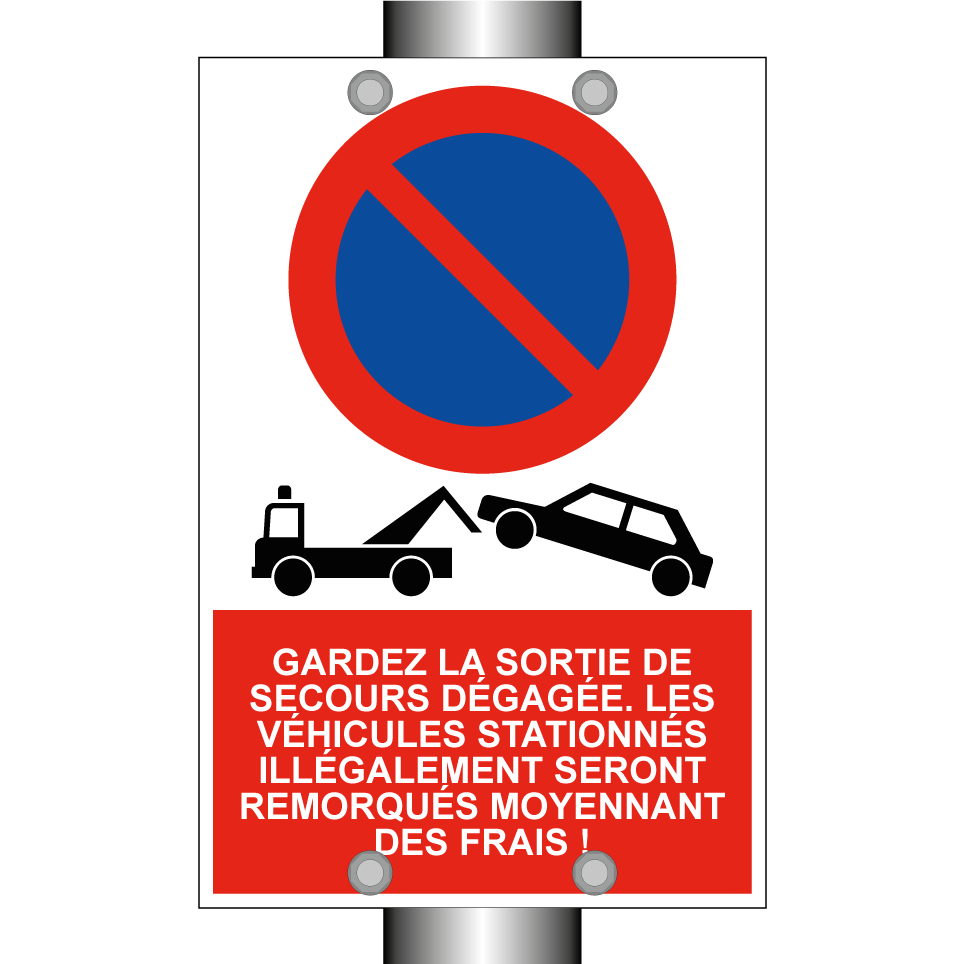 Gardez la sortie de secours dégagée. Les véhicules stationnés illégalement seront remorqués moyennant des frais !