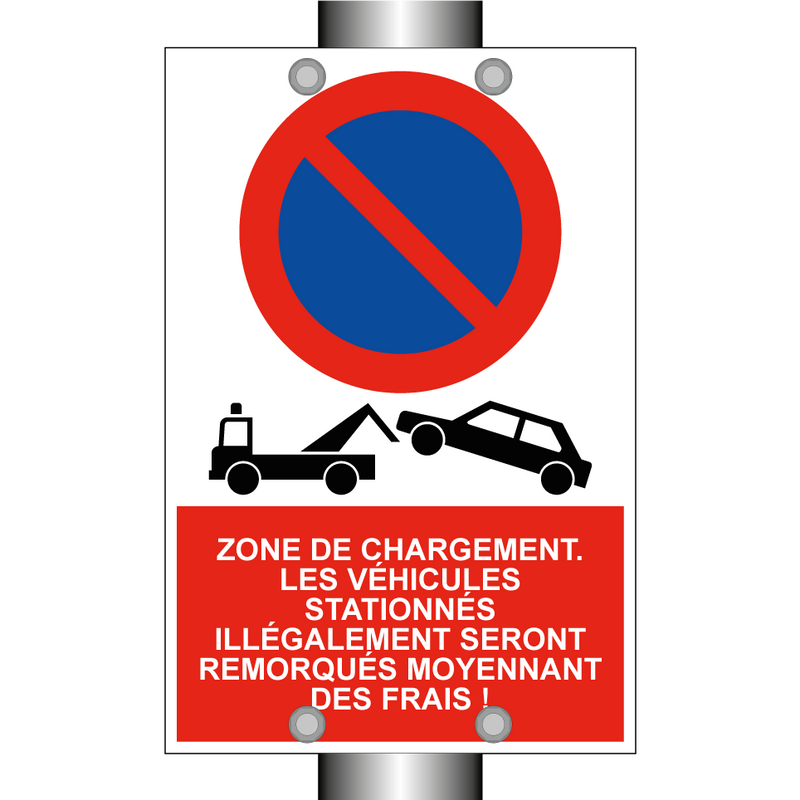 Zone de chargement. Les véhicules stationnés illégalement seront remorqués moyennant des frais !