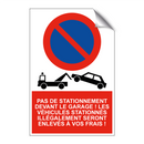 Pas de stationnement devant le garage ! Les véhicules stationnés illégalement seront enlevés à vos frais !