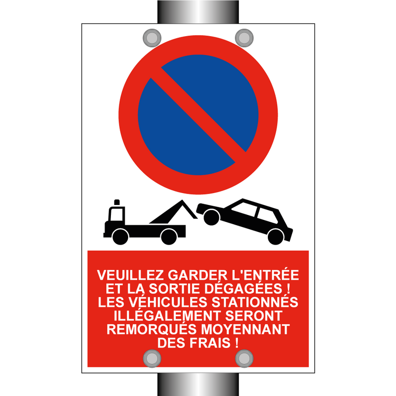 Veuillez garder l'entrée et la sortie dégagées ! Les véhicules stationnés illégalement seront remorqués moyennant des frais !