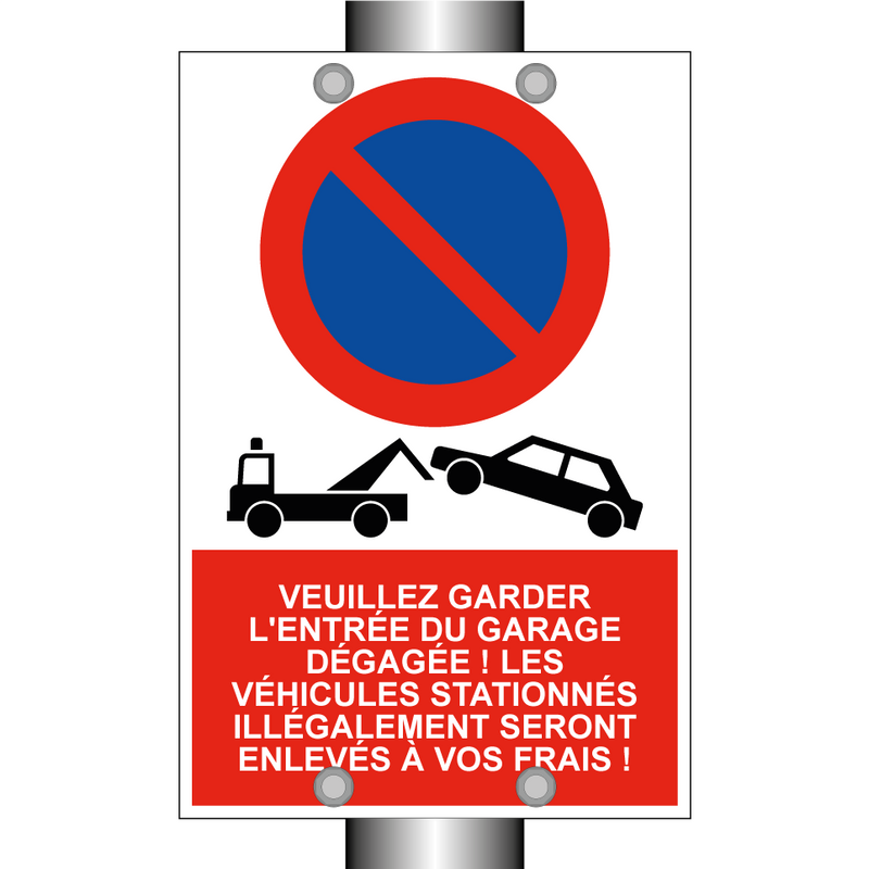 Veuillez garder l'entrée du garage dégagée ! Les véhicules stationnés illégalement seront enlevés à vos frais !