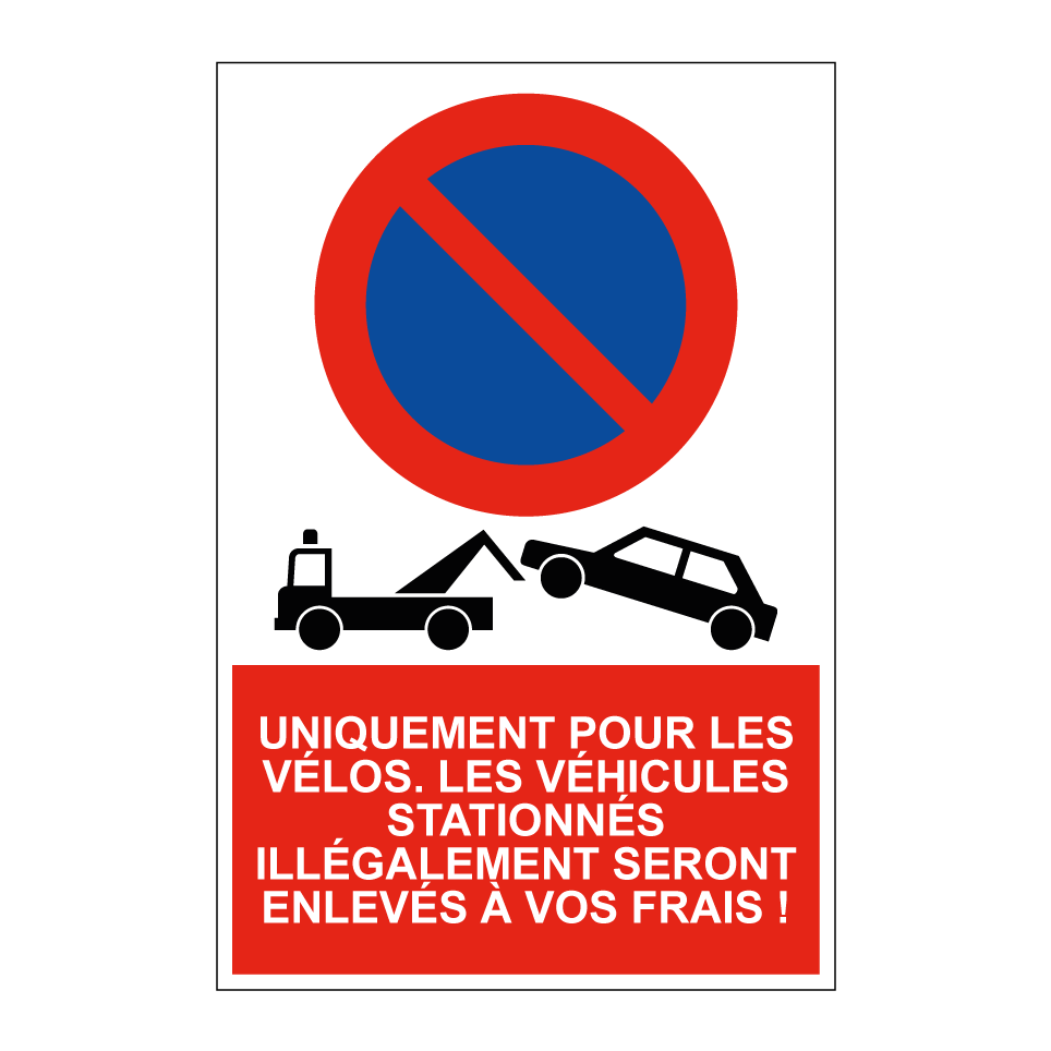Uniquement pour les vélos. Les véhicules stationnés illégalement seront enlevés à vos frais !