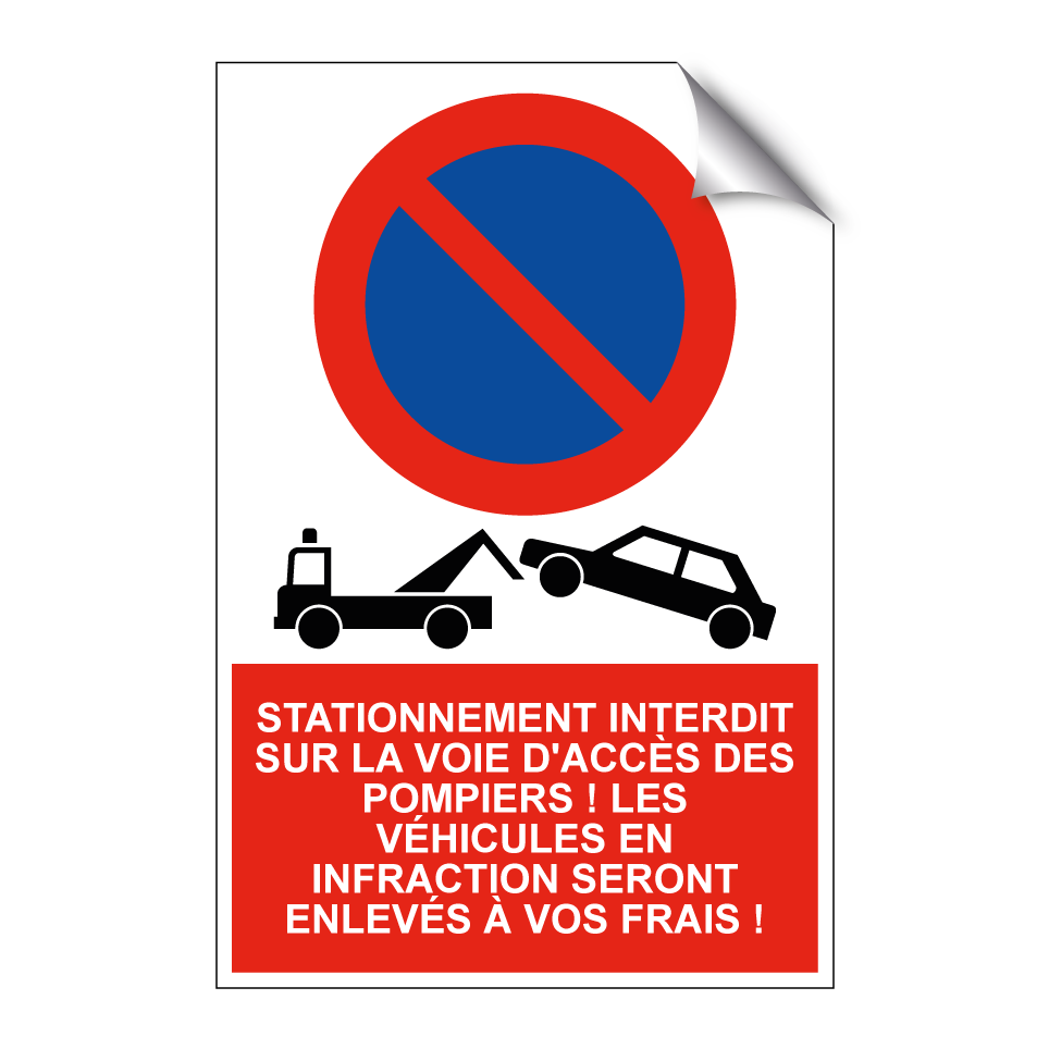 Stationnement interdit sur la voie d'accès des pompiers ! Les véhicules en infraction seront enlevés à vos frais !