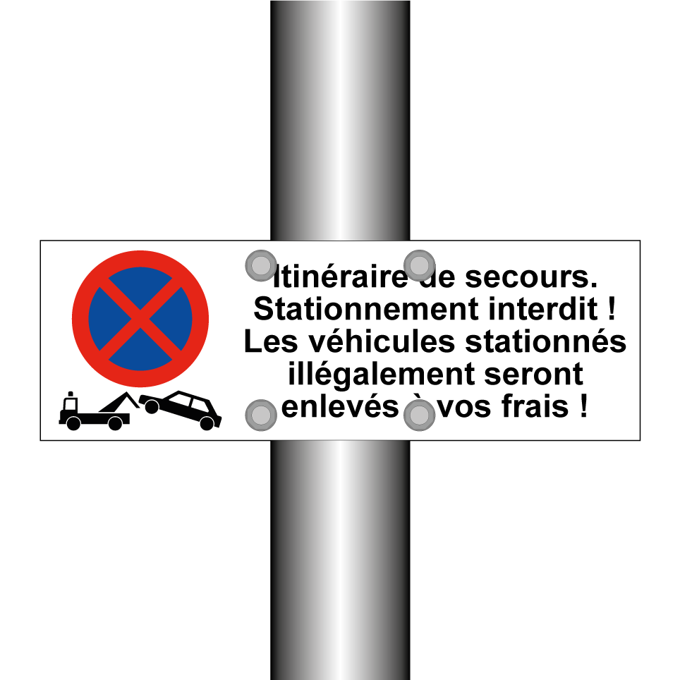 Itinéraire de secours. Stationnement interdit ! Les véhicules stationnés illégalement seront enlevés à vos frais !