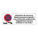 Itinéraire de secours. Stationnement interdit ! Les véhicules stationnés illégalement seront enlevés à vos frais !