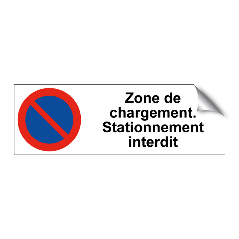 Zone de chargement. Stationnement interdit