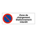 Zone de chargement. Stationnement interdit