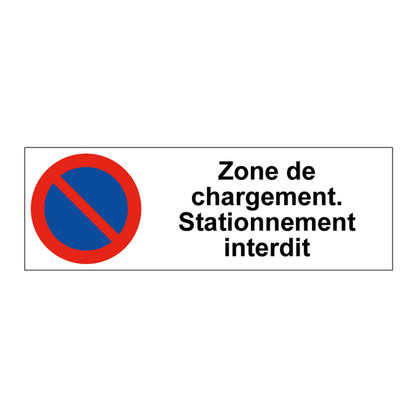 Zone de chargement. Stationnement interdit