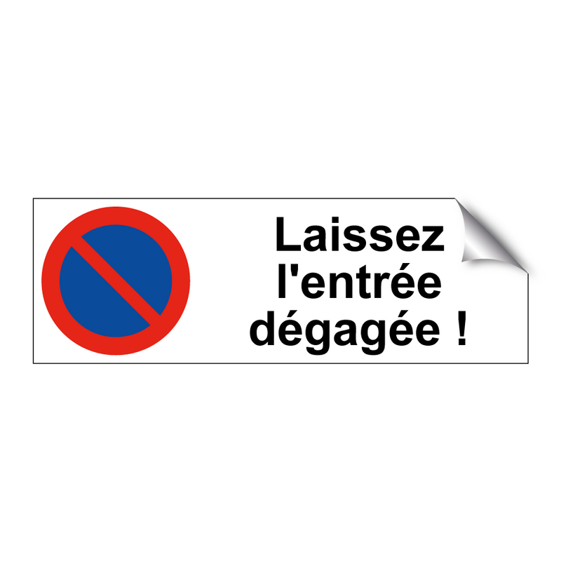 Laissez l'entrée dégagée !