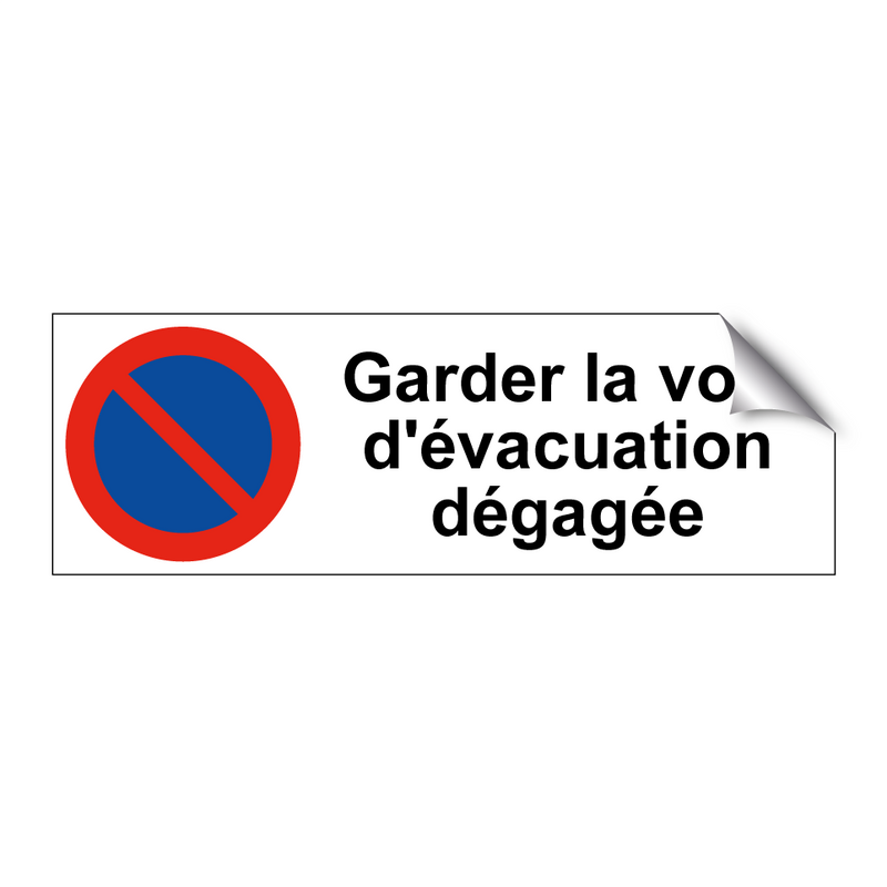 Garder la voie d'évacuation dégagée