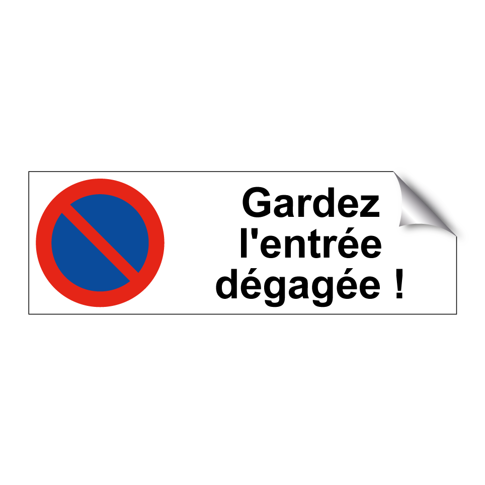 Gardez l'entrée dégagée !