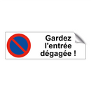 Gardez l'entrée dégagée !