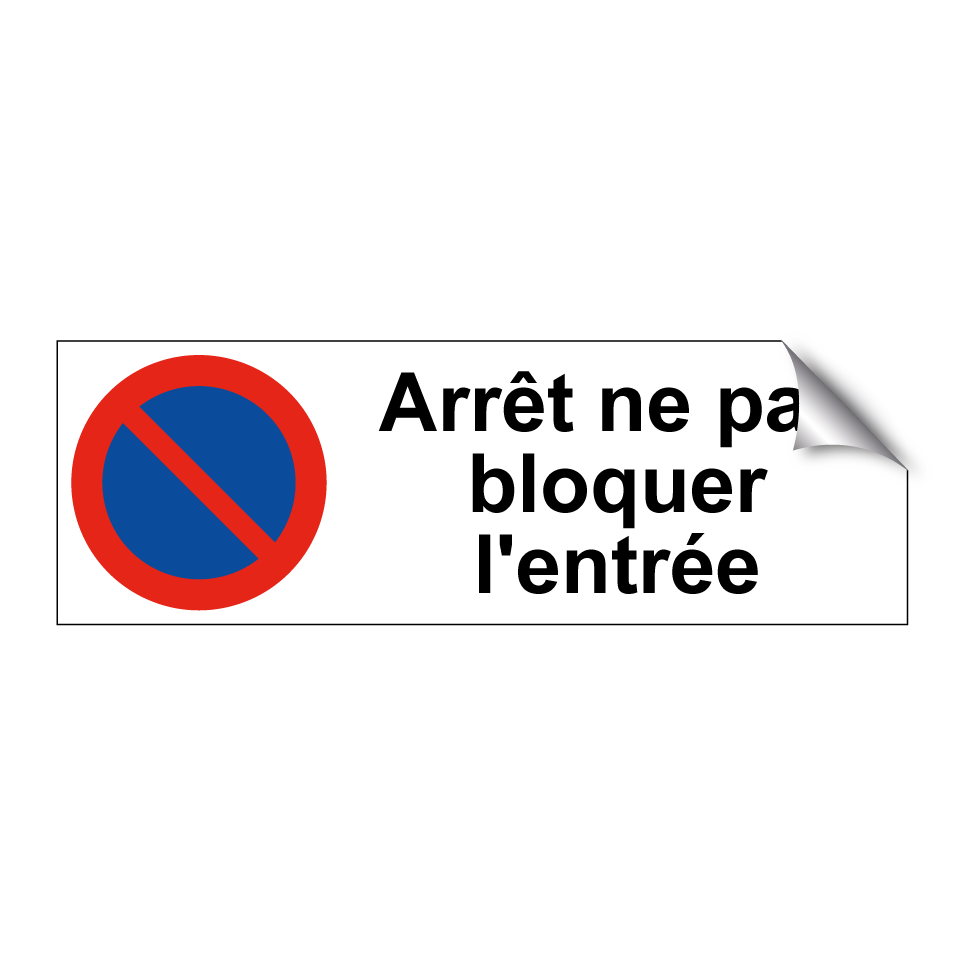 Arrêt ne pas bloquer l'entrée