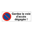 Gardez la voie d'accès dégagée !