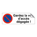 Gardez la voie d'accès dégagée !