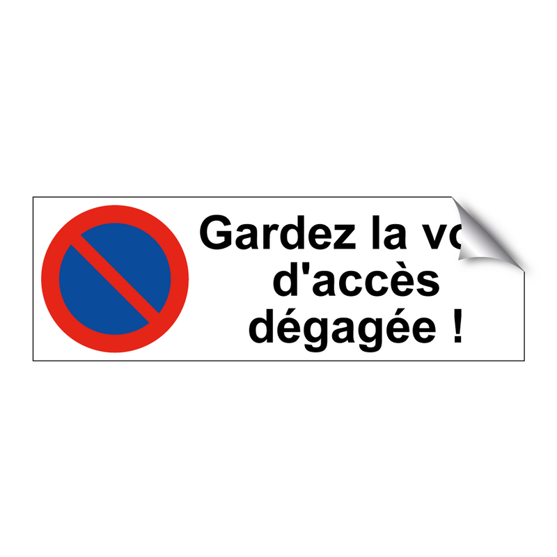 Gardez la voie d'accès dégagée !