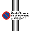 Gardez la zone de chargement dégagée !