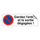 Gardez l'entrée et la sortie dégagées !
