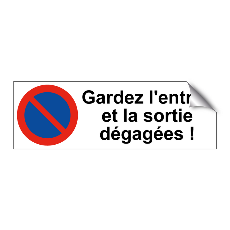 Gardez l'entrée et la sortie dégagées !