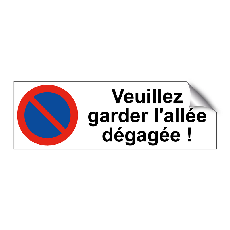 Veuillez garder l'allée dégagée !