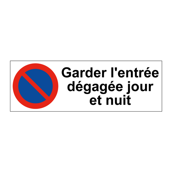 Garder l'entrée dégagée jour et nuit