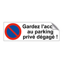 Gardez l'accès au parking privé dégagé !