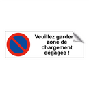 Veuillez garder la zone de chargement dégagée !