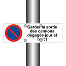 Garder la sortie des camions dégagée jour et nuit !