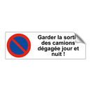 Garder la sortie des camions dégagée jour et nuit !