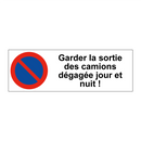 Garder la sortie des camions dégagée jour et nuit !