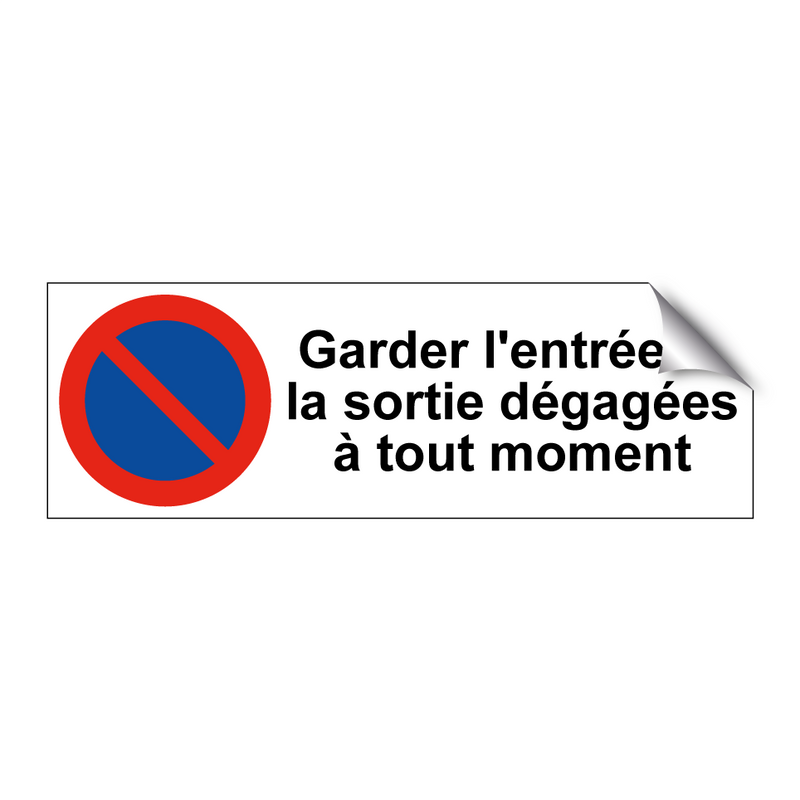Garder l'entrée et la sortie dégagées à tout moment