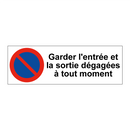 Garder l'entrée et la sortie dégagées à tout moment
