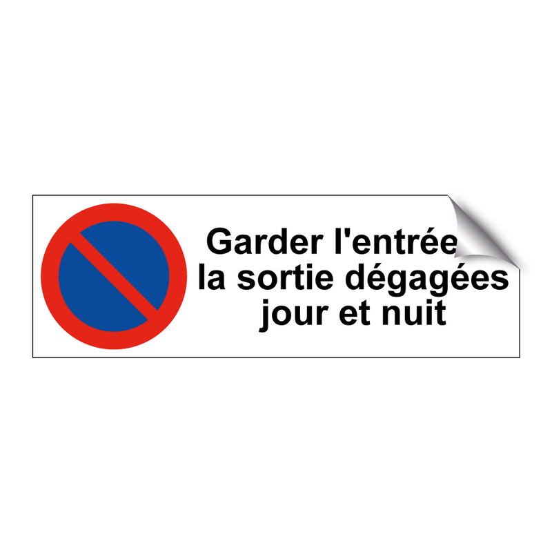 Garder l'entrée et la sortie dégagées jour et nuit