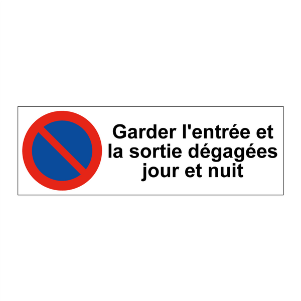 Garder l'entrée et la sortie dégagées jour et nuit