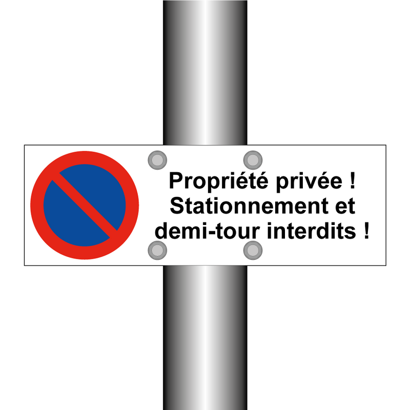 Propriété privée ! Stationnement et demi-tour interdits !
